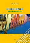 Colori di ComacchioNel Delta del Po. E-book. Formato EPUB ebook di Riccardo Roversi