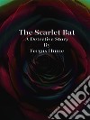 The Scarlet Bat. E-book. Formato Mobipocket ebook