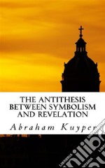 The Antithesis between Symbolism and Revelation. E-book. Formato EPUB