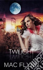 Twilight: By My Light, Book 3 (Werewolf Shifter Romance). E-book. Formato EPUB ebook