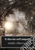 Il diavolo nell'ampolla. E-book. Formato PDF ebook