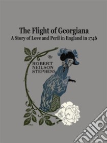 The Flight of Georgiana. E-book. Formato Mobipocket ebook di Robert Neilson Stephens