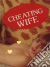 Cheating Wife (Vintage Erotic Novel). E-book. Formato Mobipocket ebook di Anju Quewea