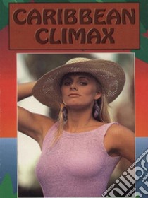 Caribbean Climax (Vintage Erotic Novel). E-book. Formato Mobipocket ebook di Anju Quewea