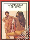 Captured Heiress (Vintage Erotic Novel). E-book. Formato EPUB ebook
