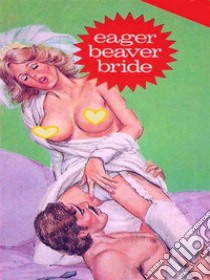 Beaver Bride (Vintage Erotic Novel). E-book. Formato EPUB ebook di Anju Quewea