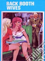 Back Booth Wives (Vintage Erotic Novel). E-book. Formato EPUB ebook