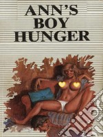 Ann's Boy Hunger (Vintage Erotic Novel). E-book. Formato Mobipocket ebook