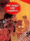 An Orgy With Neighbors (Vintage Erotic Novel). E-book. Formato EPUB ebook