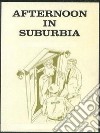 Afternoon In Suburbia (Vintage Erotic Novel). E-book. Formato EPUB ebook