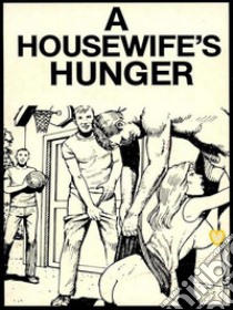 A Housewife's Hunger (Vintage Erotic Novel). E-book. Formato EPUB ebook di Anju Quewea