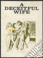 A Deceitful Wife (Vintage Erotic Novel). E-book. Formato EPUB ebook