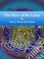 The Slave of the Lamp. E-book. Formato Mobipocket ebook