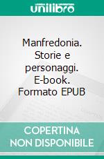 Manfredonia. Storie e personaggi. E-book. Formato EPUB