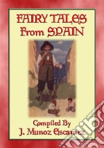 FAIRY TALES from SPAIN - 19 Illustrated Spanish Children's Stories: Tales and Lore from Iberia. E-book. Formato EPUB ebook