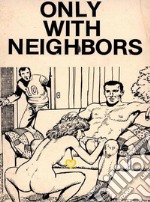 Only With Neighbors (Vintage Erotic Novel). E-book. Formato Mobipocket ebook