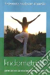 Endometriosi: come curarsi con la medicina integrativa. E-book. Formato EPUB ebook di Valentina Violante Pontello
