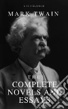 Mark Twain: The Complete Novels and Essays. E-book. Formato EPUB ebook di Mark twain