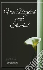 Von Bagdad nach Stambul. E-book. Formato EPUB ebook