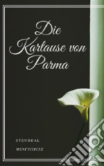 Die Kartause von Parma. E-book. Formato EPUB ebook