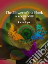 The Flower of the Flock Volume III (of III). E-book. Formato EPUB ebook di Pierce Egan