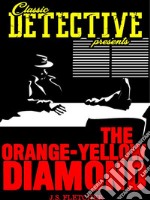 The Orange-Yellow Diamond. E-book. Formato EPUB ebook