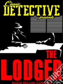 The Lodger. E-book. Formato EPUB ebook di Marie Belloc Lowndes