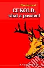 Cuckold, what a passion!. E-book. Formato EPUB ebook