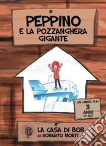 Peppino e la pozzanghera gigante. E-book. Formato PDF ebook di Roberto Monti