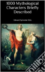 1000 Mythological Characters Briefly Described. E-book. Formato EPUB ebook