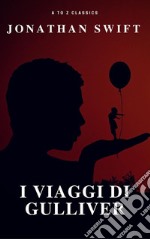 I viaggi di Gulliver. E-book. Formato EPUB ebook