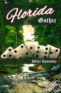 Florida Gothic. E-book. Formato EPUB ebook di Mitzi Szereto