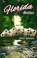 Florida Gothic. E-book. Formato EPUB ebook