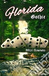 Florida Gothic. E-book. Formato EPUB ebook di Mitzi Szereto