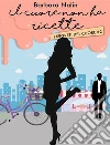 Il cuore non ha ricette. E-book. Formato EPUB ebook di Barbara Nalin