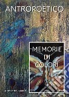 Memorie di colori. E-book. Formato EPUB ebook