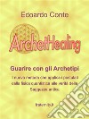 ArchetHealingGuarire con gli Archetipi. E-book. Formato EPUB ebook di Edoardo Conte