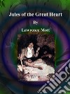 Jules of the Great Heart. E-book. Formato EPUB ebook