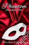 Phantom: The Immortal. E-book. Formato EPUB ebook di Mitzi Szereto