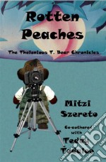 Rotten Peaches (The Thelonious T. Bear Chronicles). E-book. Formato EPUB ebook