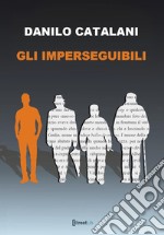 Gli Imperseguibili. E-book. Formato Mobipocket