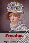 Freedom: An Illustrated Novelette. E-book. Formato EPUB ebook di Thyra Samter Winslow