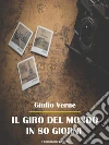 Il giro del mondo in 80 giorni. E-book. Formato EPUB ebook di Giulio Verne