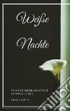 Weiße Nachte. E-book. Formato EPUB ebook di Fyodor Mikhailovich Dostoyevsky