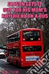 Jaxson(18) Gets It Out For His Mom's Boyfriend On A Bus. E-book. Formato EPUB ebook