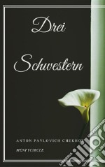 Drei Schwestern. E-book. Formato EPUB ebook