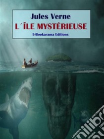 L'île mystérieuse. E-book. Formato EPUB ebook di Jules Verne