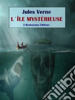 L&apos;île mystérieuse. E-book. Formato EPUB ebook