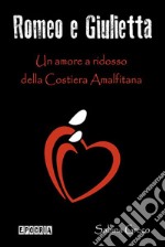 Romeo e GiuliettaUn amore a ridosso della Costiera Amalfitana. E-book. Formato EPUB ebook