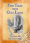 FAIRY TALES FROM GOLD LANDS - 9 Illustrated Children's Stories. E-book. Formato EPUB ebook